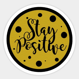 Stay Positive Sticker